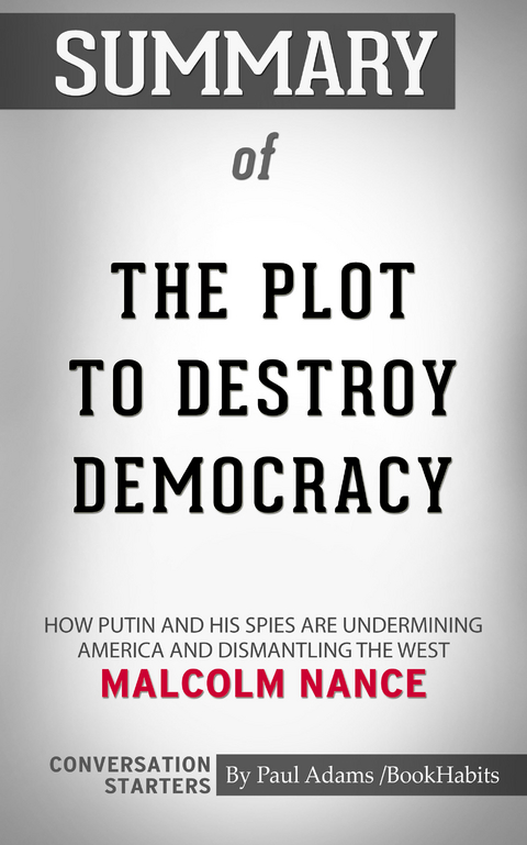 Summary of The Plot to Destroy Democracy -  Paul Adams