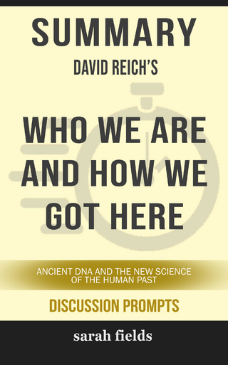 Summary: David Reich's Who We Are and How We Got Here