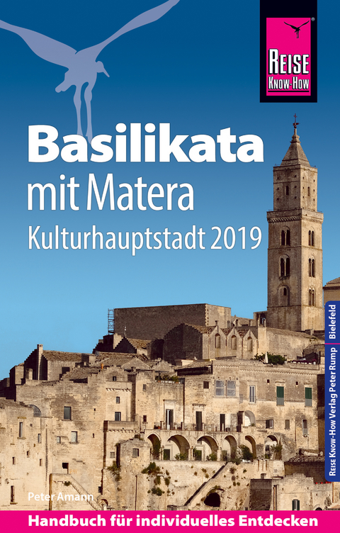 Reise Know-How Reisef&uuml;hrer Basilikata mit Matera (Kulturhauptstadt 2019) - Peter Amann