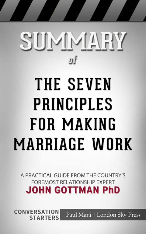 Summary of The Seven Principles for Making Marriage Work -  Paul Mani