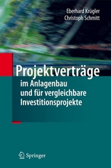Projektvertr&auml;ge im Anlagenbau und f&uuml;r vergleichbare Investitionsprojekte - Eberhard Kr&uuml;gler, Christoph Schmitt