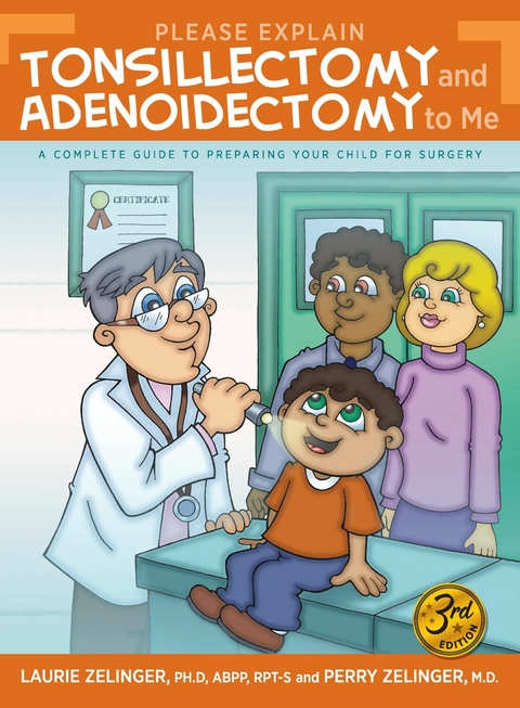 Please Explain Tonsillectomy and Adenoidectomy To Me - Laurie Zelinger, Perry Zelinger