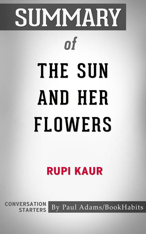 Summary of The Sun and Her Flowers -  Paul Adams