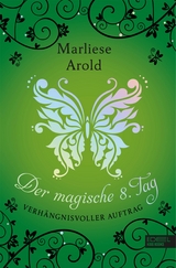 Der magische 8. Tag (Band 3) - Marliese Arold