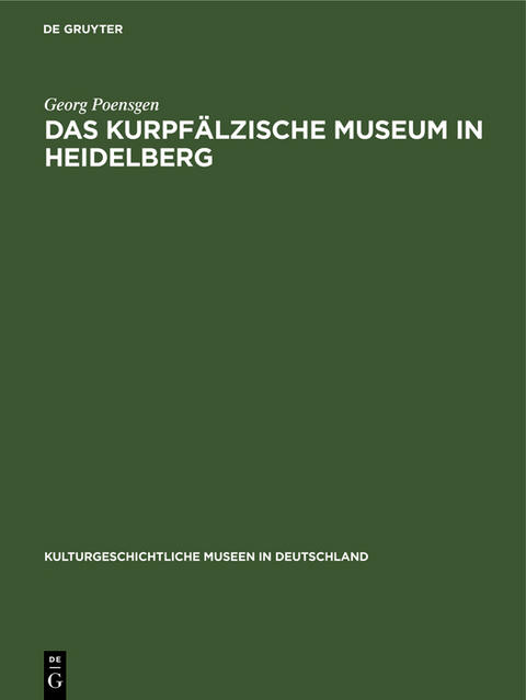 Das Kurpf&auml;lzische Museum in Heidelberg - Georg Poensgen