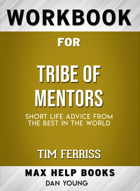 Workbook for Tribe of Mentors -  Dan Young
