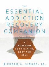 The Essential Addiction Recovery Companion - Jr. Singer