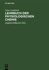 Lehrbuch der physiologischen Chemie - Franz Leuthardt