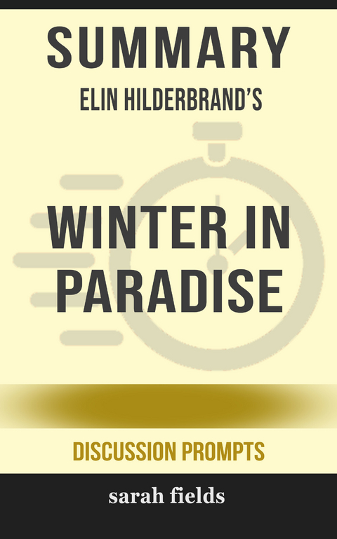 Summary: Elin Hilderbrand's Winter in Paradise (Discussion Prompts) -  Sarah Fields