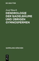 Dendrologie der Nadelb&auml;ume und &uuml;brigen Gymnospermen - Josef Bauch