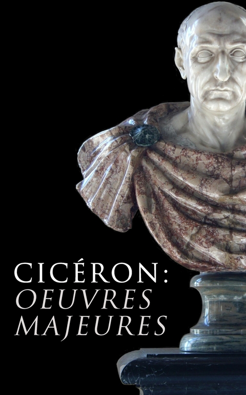 Cicéron: Oeuvres Majeures -  Cicéron