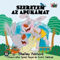 Szeretem az Apuk&aacute;mat -  Shelley Admont