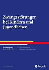 Zwangsst&ouml;rungen bei Kindern und Jugendlichen - Gunilla Wewetzer, Christoph Wewetzer