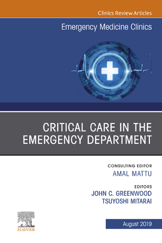 Critical Care in the Emergency Department, An Issue of Emergency Medicine Clinics of North America