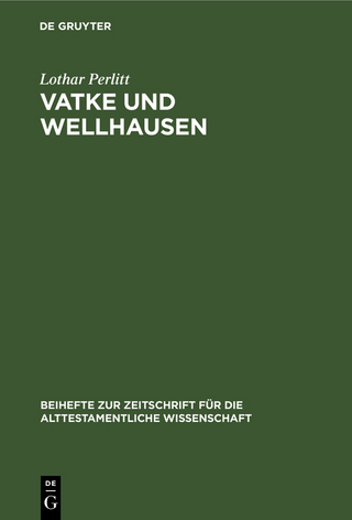 Vatke und Wellhausen
