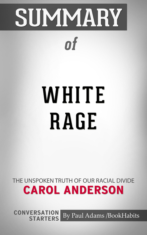 Summary of White Rage -  Paul Adams