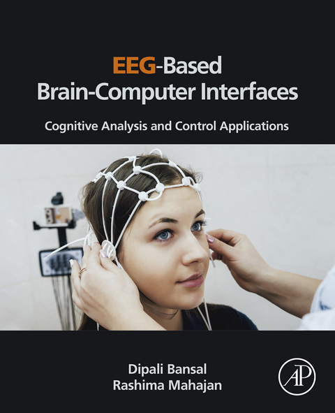 EEG-Based Brain-Computer Interfaces -  Dipali Bansal,  Rashima Mahajan