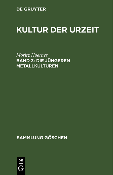 Die j&uuml;ngeren Metallkulturen - Moritz Hoernes