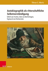 Autobiographik als ritterschaftliche Selbstverst&auml;ndigung -  Tilman G. Moritz