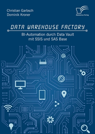 Data Warehouse Factory: BI-Automation durch Data Vault mit SSIS und SAS Base