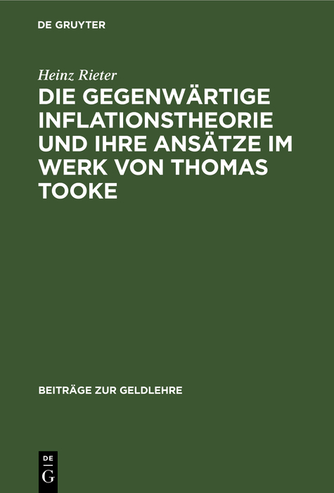Die gegenw&auml;rtige Inflationstheorie und ihre Ans&auml;tze im Werk von Thomas Tooke - Heinz Rieter