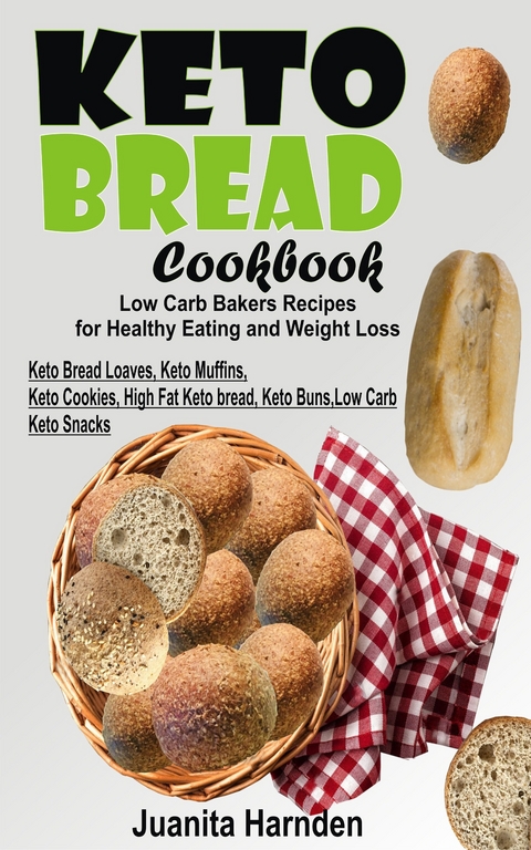 Keto Bread Cookbook -  Juanita Harnden