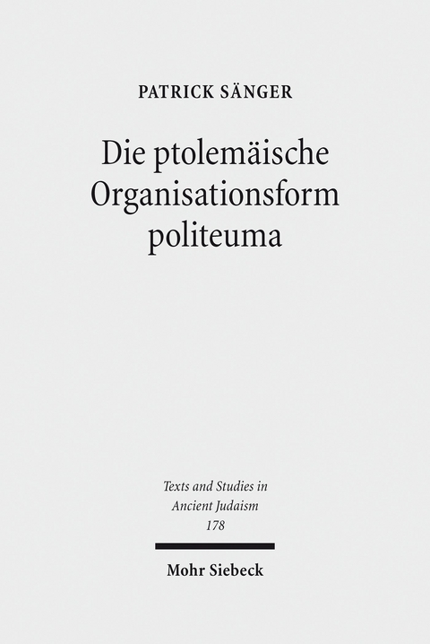 Die ptolem&auml;ische Organisationsform politeuma -  Patrick S&auml;nger