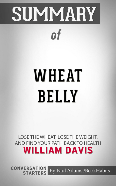 Summary of Wheat Belly -  Paul Adams