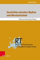 Geschichte zwischen Mythos und Messianischem -  Daniel Kuran