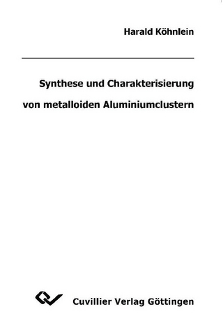 Synthese und Charakterisierung von metalloiden Aluminiumclustern