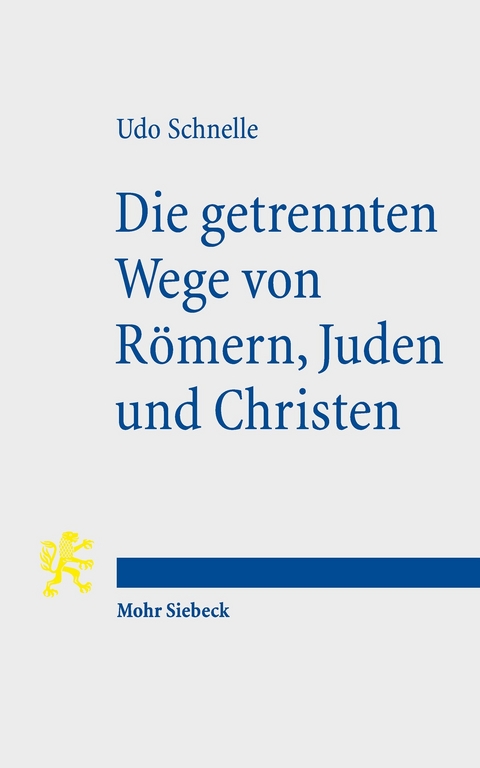 Die getrennten Wege von R&ouml;mern, Juden und Christen -  Udo Schnelle