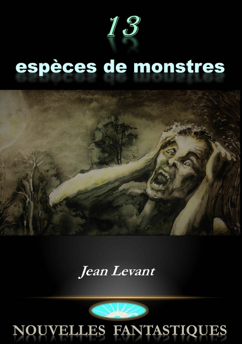 13 espèces de monstres - Jean Levant