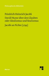 David Hume über den Glauben oder Idealismus und Realismus. Ein Gespräch (1787). Jacobi an Fichte (1799) -  Friedrich Heinrich Jacobi