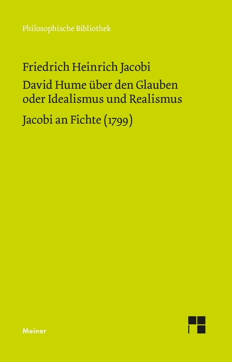 David Hume über den Glauben oder Idealismus und Realismus. Ein Gespräch (1787). Jacobi an Fichte (1799) -  Friedrich Heinrich Jacobi