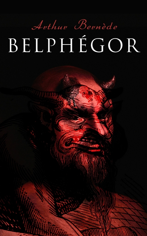 Belph&eacute;gor -  Arthur Bern&egrave;de