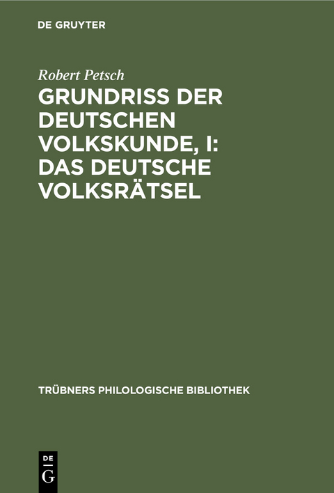 Grundri&szlig; der deutschen Volkskunde, I: Das deutsche Volksr&auml;tsel - Robert Petsch