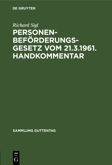 Personenbef&ouml;rderungsgesetz vom 21.3.1961. Handkommentar - Richard Sigl