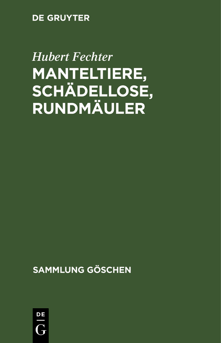 Manteltiere, Sch&auml;dellose, Rundm&auml;uler - Hubert Fechter