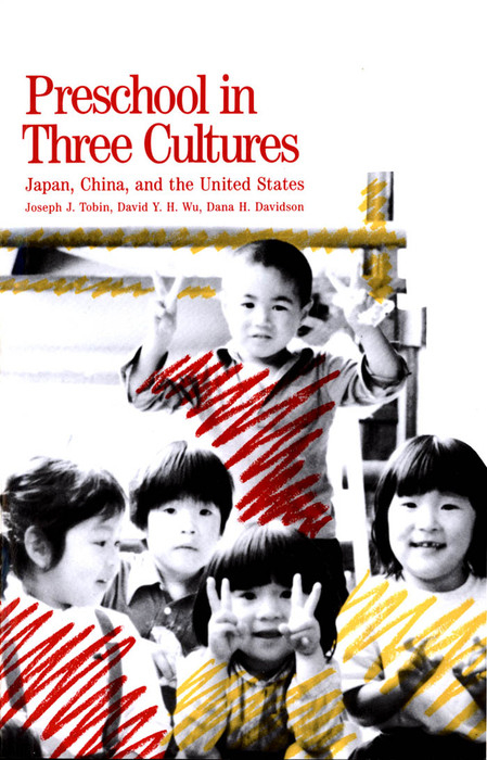 Preschool in Three Cultures -  Joseph J. Tobin,  David Y. H. Wu,  Dana H. Davidson