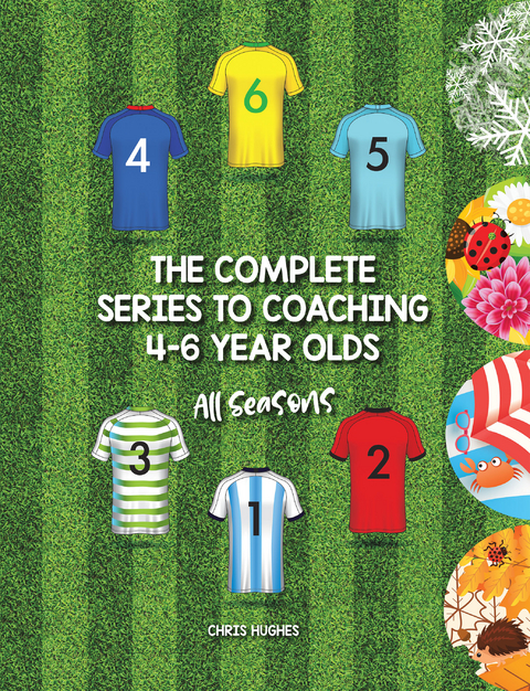 The Complete Series to Coaching 4-6 Year Olds - Chris Hughes