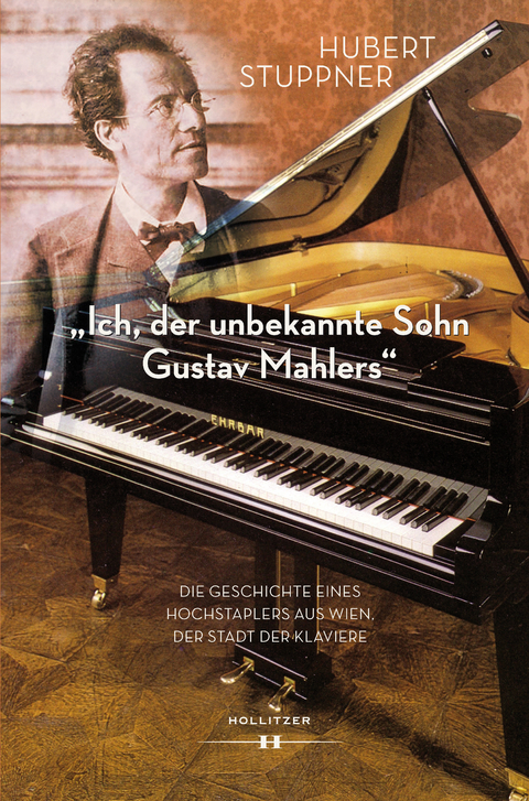 "Ich, der unbekannte Sohn Gustav Mahlers" - Hubert Stuppner