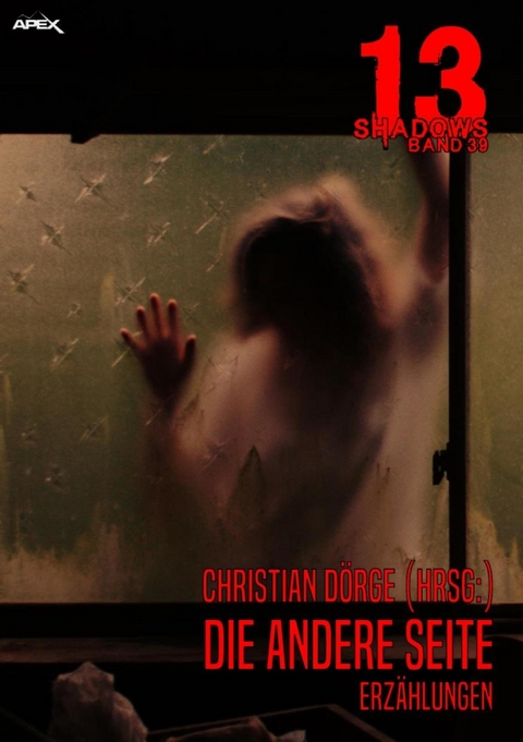 13 SHADOWS, Band 39: DIE ANDERE SEITE - Robert Bloch, Christian D&ouml;rge, H. P. Lovecraft, Kay Stiller