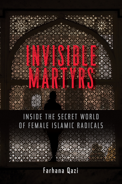 Invisible Martyrs - Farhana Qazi