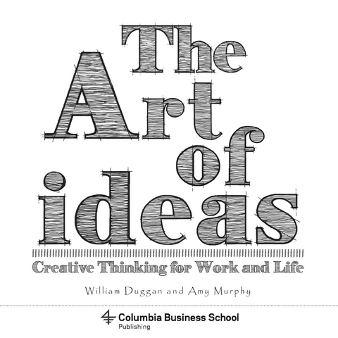 The Art of Ideas - William Duggan, Amy Murphy, Laura Dabalsa