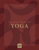 Das gro&szlig;e Buch vom Yoga - Anna Tr&ouml;kes