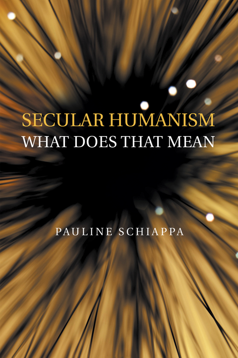 Secular Humanism What Does That Mean - Pauline Schiappa