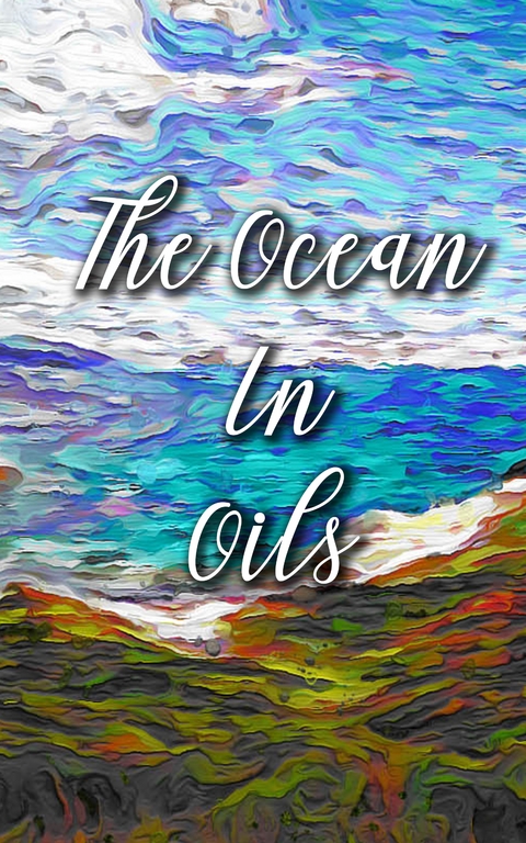 The Ocean In Oils -  Madison Deblanco