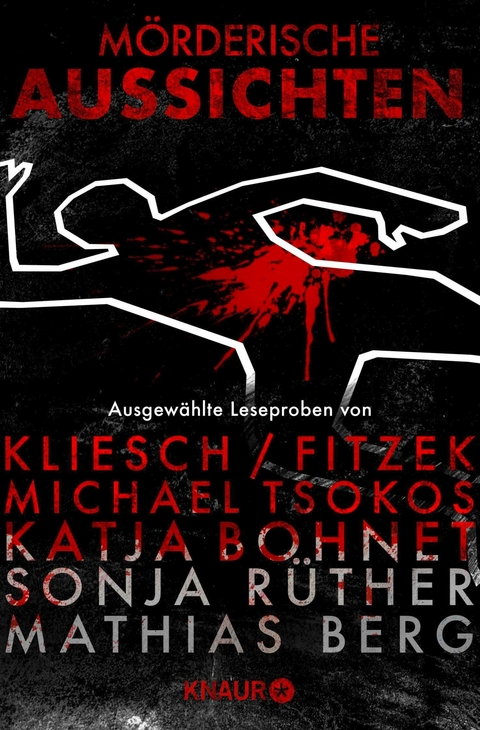M&ouml;rderische Aussichten: Thriller & Krimi bei Knaur #5 - Vincent Kliesch, Sebastian Fitzek, Prof. Dr. Michael Tsokos, Sonja R&uuml;ther, Marc Hofmann, Katja Bohnet, Toby Faber, Mathias Berg, Emma Rowley, Max Bronski, Alexander McCall Smith, Veit Etzold, Alexander Oetker