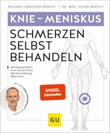 Knie & Meniskus Schmerzen selbst behandeln - Roland Liebscher-Bracht, Dr. med. Petra Bracht