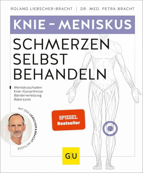 Knie & Meniskus Schmerzen selbst behandeln -  Roland Liebscher-Bracht,  Dr. med. Petra Bracht